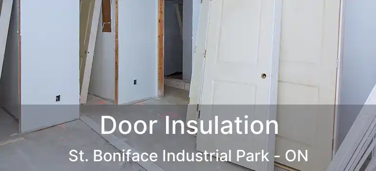  Door Insulation St. Boniface Industrial Park - ON