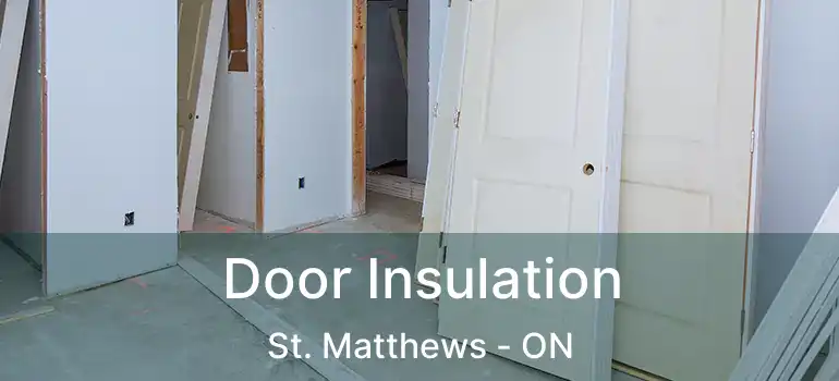  Door Insulation St. Matthews - ON