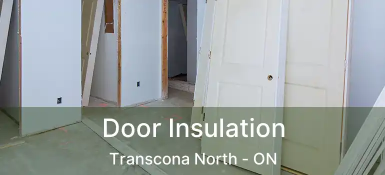  Door Insulation Transcona North - ON
