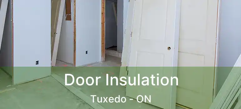  Door Insulation Tuxedo - ON