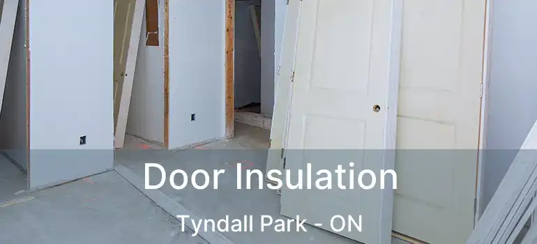  Door Insulation Tyndall Park - ON