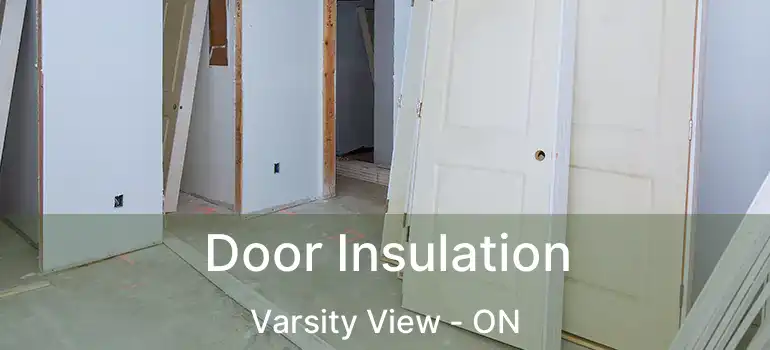  Door Insulation Varsity View - ON