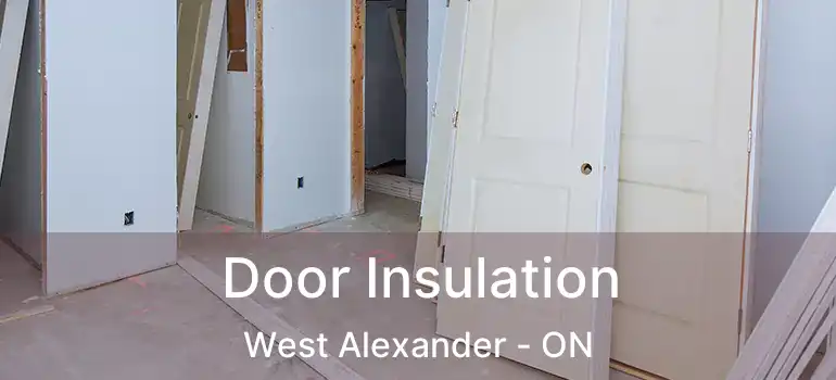  Door Insulation West Alexander - ON