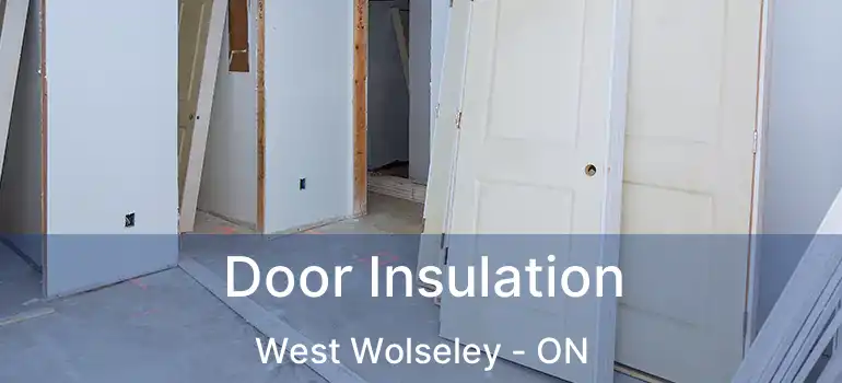  Door Insulation West Wolseley - ON