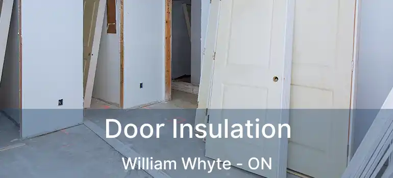  Door Insulation William Whyte - ON