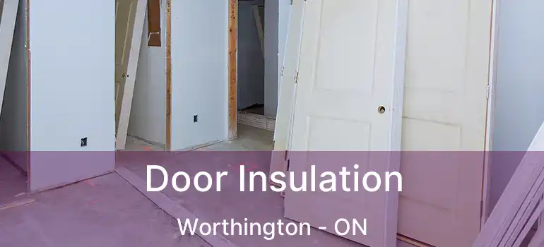  Door Insulation Worthington - ON
