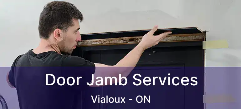  Door Jamb Services Vialoux - ON