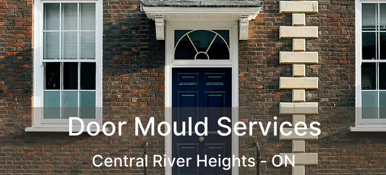  Door Mould Services Central River Heights - ON