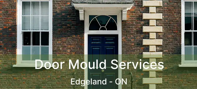  Door Mould Services Edgeland - ON