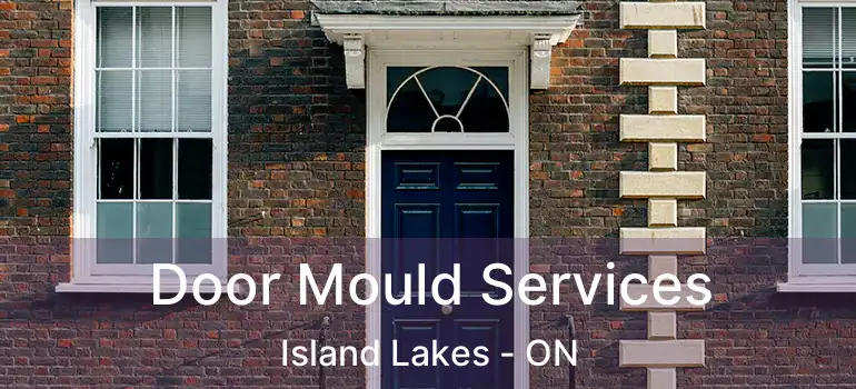  Door Mould Services Island Lakes - ON