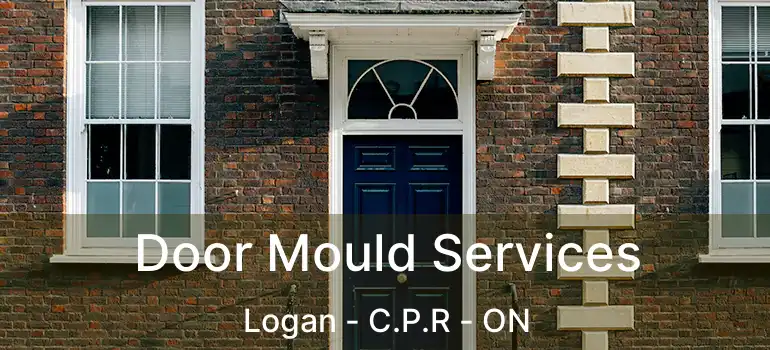  Door Mould Services Logan - C.P.R - ON