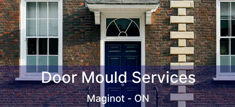  Door Mould Services Maginot - ON