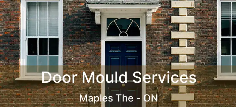  Door Mould Services Maples The - ON