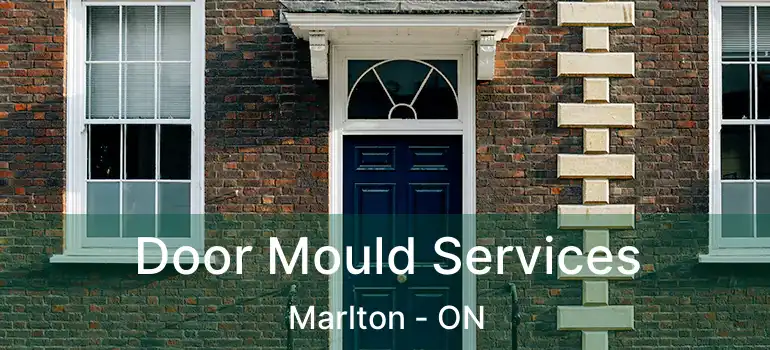  Door Mould Services Marlton - ON