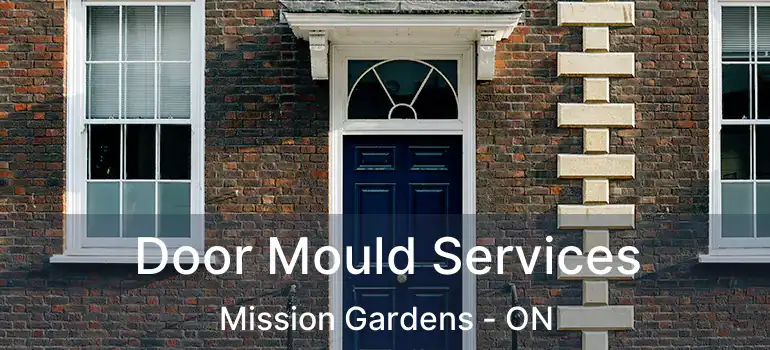  Door Mould Services Mission Gardens - ON