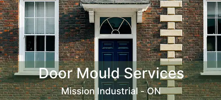  Door Mould Services Mission Industrial - ON