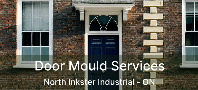  Door Mould Services North Inkster Industrial - ON
