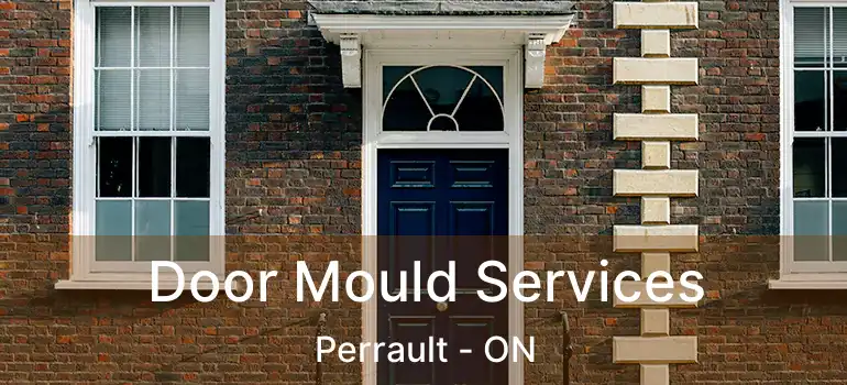  Door Mould Services Perrault - ON