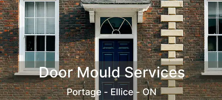  Door Mould Services Portage - Ellice - ON
