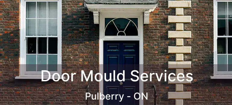  Door Mould Services Pulberry - ON