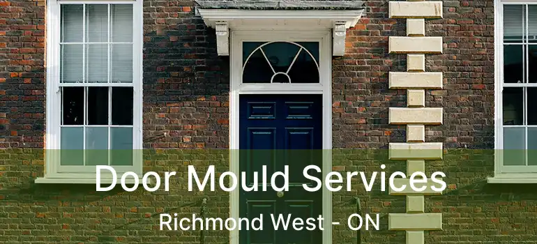  Door Mould Services Richmond West - ON