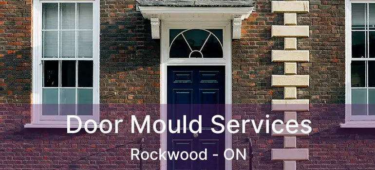  Door Mould Services Rockwood - ON