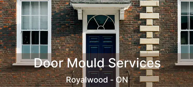  Door Mould Services Royalwood - ON