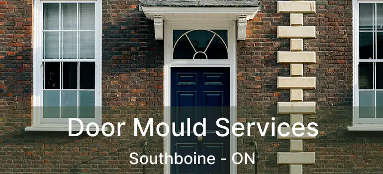  Door Mould Services Southboine - ON