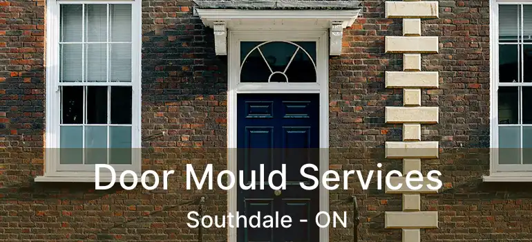  Door Mould Services Southdale - ON
