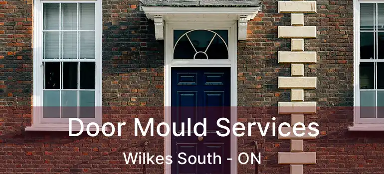  Door Mould Services Wilkes South - ON