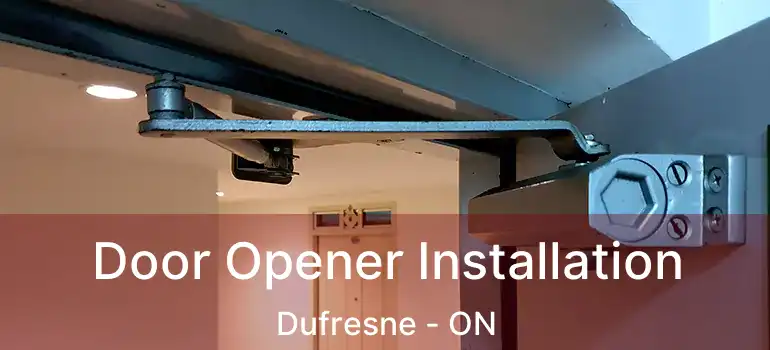  Door Opener Installation Dufresne - ON