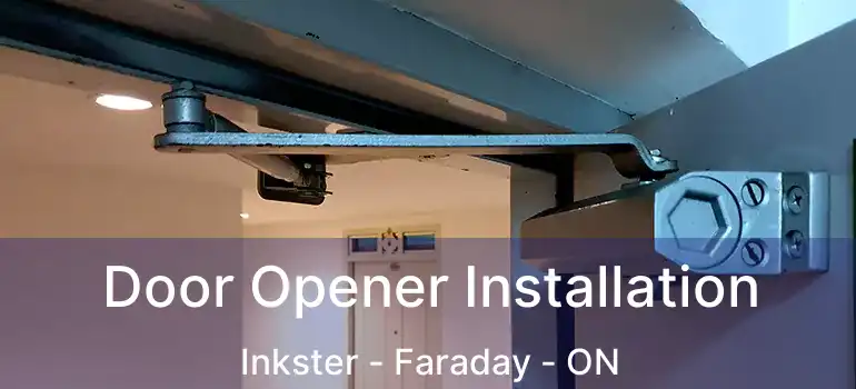  Door Opener Installation Inkster - Faraday - ON