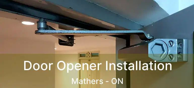  Door Opener Installation Mathers - ON