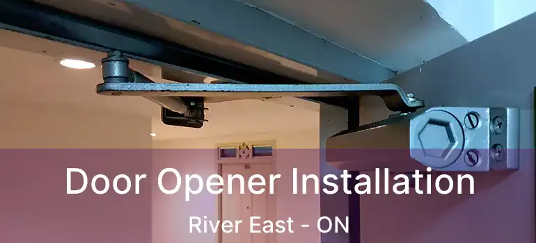  Door Opener Installation River East - ON