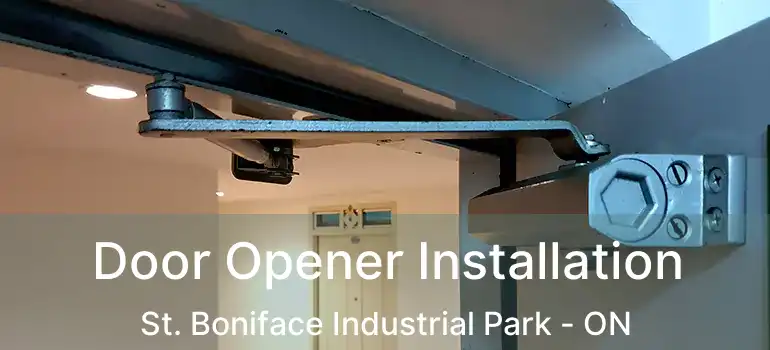  Door Opener Installation St. Boniface Industrial Park - ON