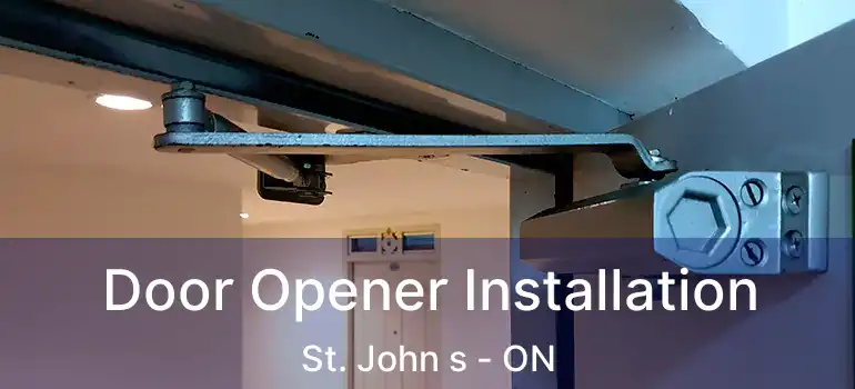  Door Opener Installation St. John s - ON