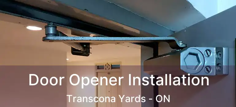  Door Opener Installation Transcona Yards - ON