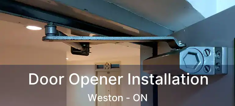  Door Opener Installation Weston - ON