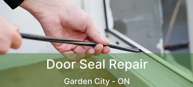  Door Seal Repair Garden City - ON