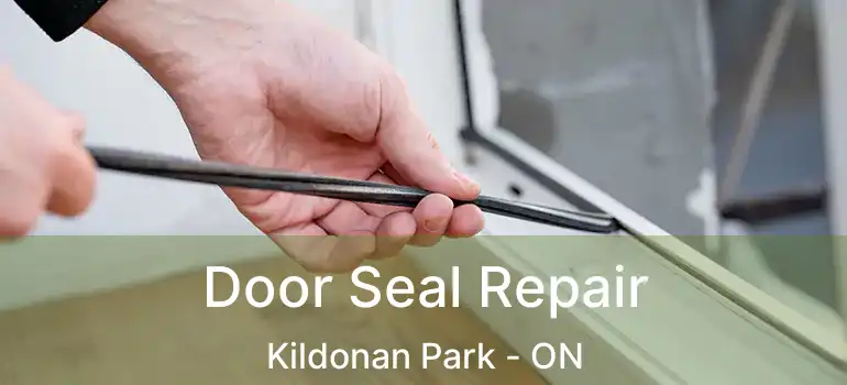  Door Seal Repair Kildonan Park - ON