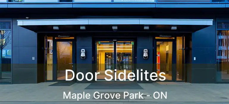  Door Sidelites Maple Grove Park - ON