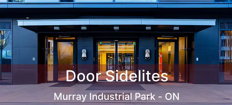  Door Sidelites Murray Industrial Park - ON