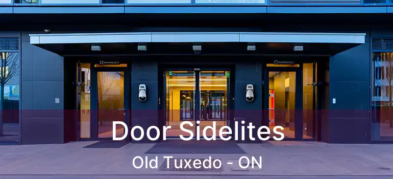  Door Sidelites Old Tuxedo - ON