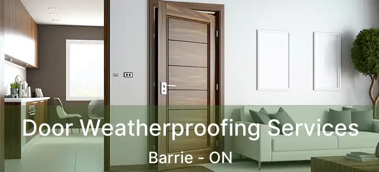  Door Weatherproofing Services Barrie - ON