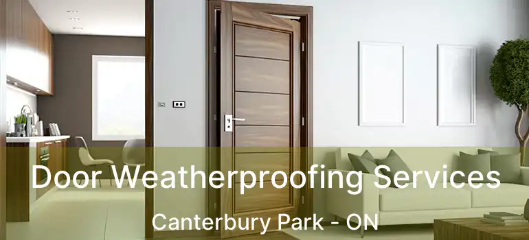  Door Weatherproofing Services Canterbury Park - ON