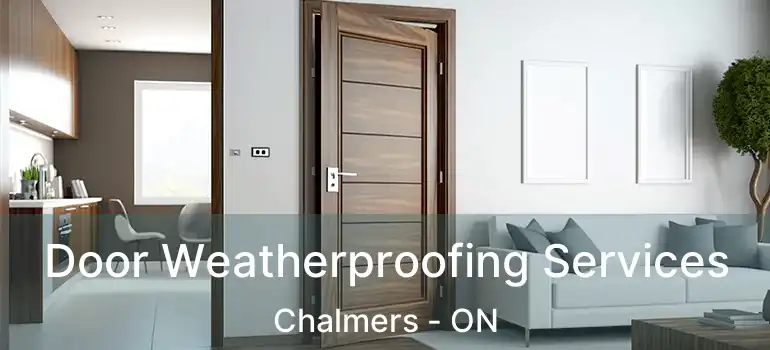  Door Weatherproofing Services Chalmers - ON