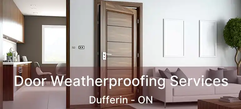  Door Weatherproofing Services Dufferin - ON