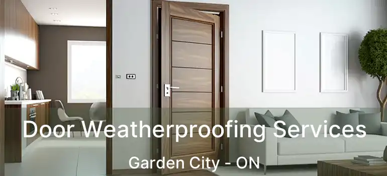  Door Weatherproofing Services Garden City - ON