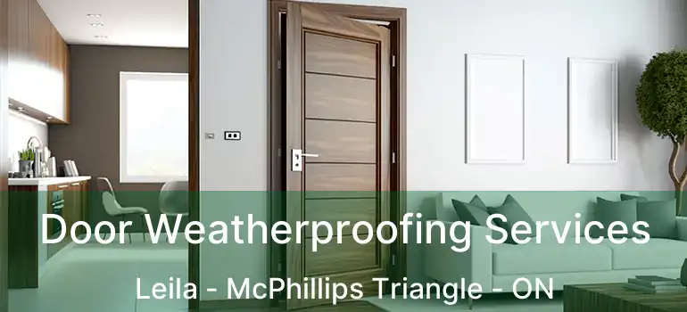  Door Weatherproofing Services Leila - McPhillips Triangle - ON