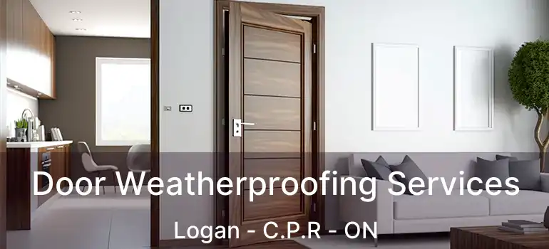  Door Weatherproofing Services Logan - C.P.R - ON